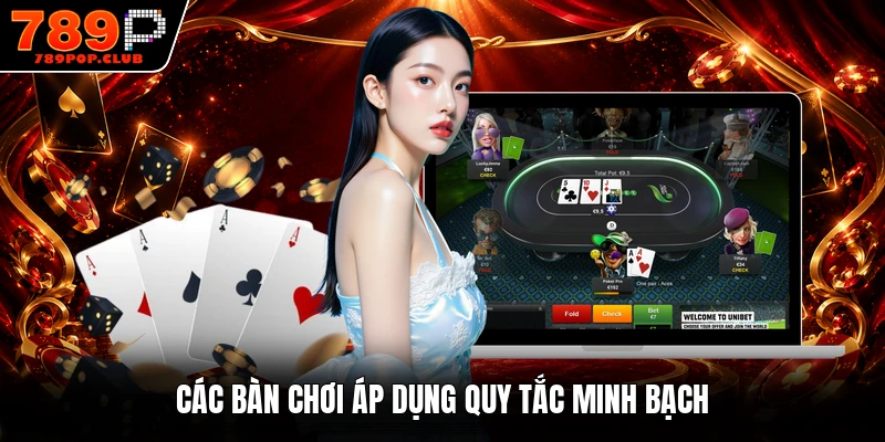 Các bàn chơi áp dụng quy tắc minh bạch