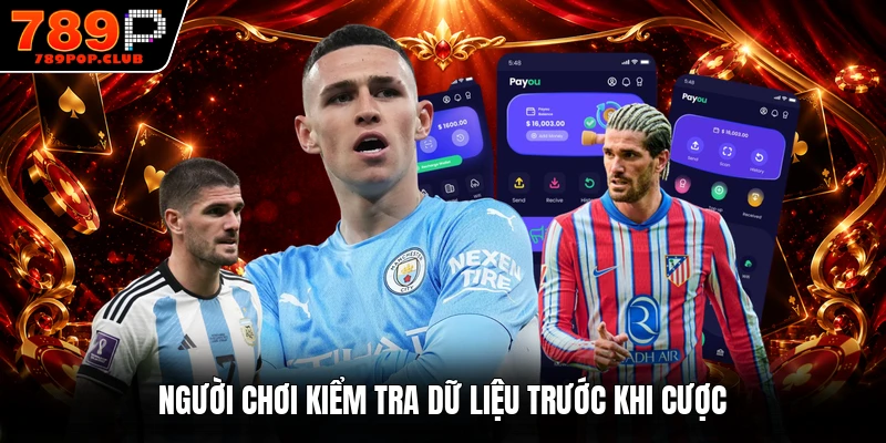 Người chơi kiểm tra dữ liệu trước khi cược