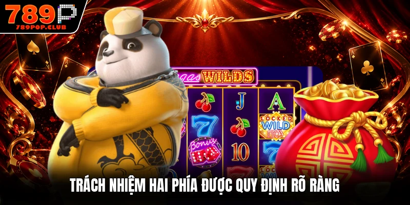 Trách nhiệm hai phía được quy định rõ ràng
